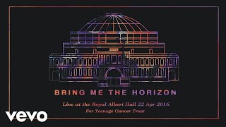 Bring Me The Horizon  Follow You Live at the Royal Albert Hall Official Audio [upl. by Eitten]