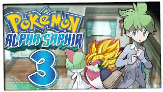 POKÉMON ALPHA SAPHIR 🌎 3 Heiko Vater Norman amp TollwutSchwalbini [upl. by Ydne463]