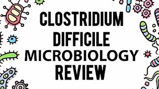 CLOSTRIDIUM DIFFICILE PSEUDOMEMBRANOUS COLITISLEVINSIONMICROBIOLOGY REVIEWDETAILED [upl. by Adnilasor931]