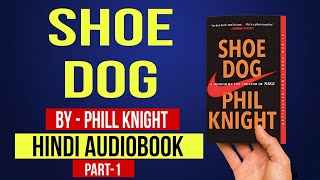 Shoe Dog  By Fill Knight  Hindi summary  Part1 [upl. by Linetta]