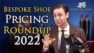 Bespoke Shoemakers Price Roundup 2022  Kirby Allison [upl. by Dustman114]