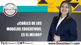 ¿CUÁLES DE LOS MODELOS EDUCATIVOS ES EL MEJOR  DOCENTES 20 [upl. by Akiret]