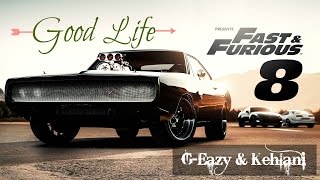 ► Good Life  GEazy amp Kehlani Lyrics Video Fast amp Furious 8 中文翻譯 [upl. by Ichabod213]