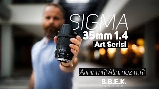 Sigma 35mm F14 Art Lens İncelemesi  Alınır mı Alınmaz mı  Bahattin Akgüngör [upl. by Isabeau41]