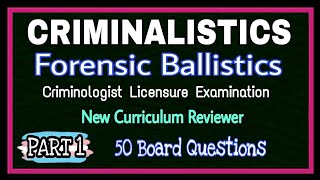 FORENSIC BALLISTICS  CRIMINALISTICS  FORENSICS  CRIMINOLOGY BOARD EXAM NEW CURRICULUM  CLE [upl. by Chloette]