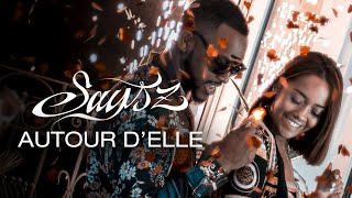 Saysz  Autour dElle Clip Officiel [upl. by Ralph776]