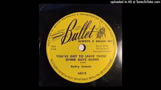 Autry Inman  Youve Got To Leave Those Other Guys Alone  It May Be 1949 Bullet  first record [upl. by Yenot611]