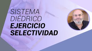 Sistema diédrico 1  EJERCICIO Selectividad [upl. by Glad]