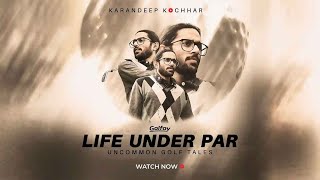 Karandeep Singh Kochhar  Life Under Par  S1 E1  Golfoycom [upl. by Odlaniger928]