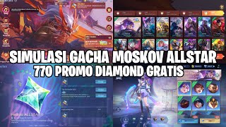 770 PROMO DIAMOND GRATIS amp SIMULASI GACHA MOSKOV ALLSTAR 2024 MOBILE LEGENDS [upl. by Argella769]