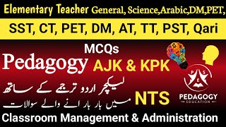 NTS AJK Elementary Teacher Pedagogy MCQs  Classroom Management MCQs  NTS Past Paper MCQs LECTURE 2 [upl. by Theta]