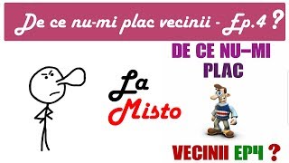 DE CE NUMI PLAC VECINII part4 [upl. by Navets]