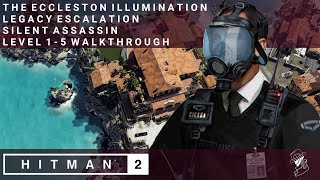 HITMAN 2  The Eccleston Illumination  Legacy Escalation  Level 15  Silent Assassin Walkthrough [upl. by Enalahs]