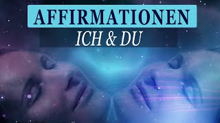 Positive Affirmationen Ich amp Du für Gesundheit Liebe Erfolg Selbstbewusstsein im SCHLAF [upl. by Akinak]