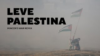 Leve Palestina  Kofia Mincers War Remix [upl. by Anirok126]