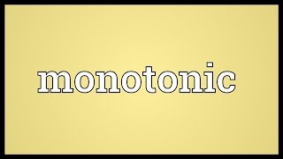 Monotonic Meaning [upl. by Eanej]