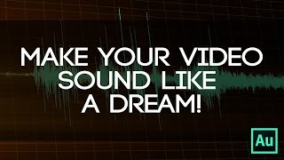 Make Your Edit Sound Like A Dream  Using Sound Design To Make Your Video Sound Dreamlike [upl. by Ysnil]