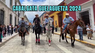 CABALGATA GUELAGUETZA 2024 EN LA CIUDAD DE OAXACA [upl. by Haase]