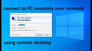 How to connect to PC remotely over network using remote desktop  Remote desktop connection [upl. by Yorled]