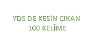 YDS de çıkan kelimeler YDS de en çok çıkan 100 kelime Sesli anlatımlı kesin ezberleme garantili [upl. by Wack]