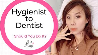 From HYGIENIST to DENTIST Dr Polly  Should You Do It REAL TALK [upl. by Fidole]