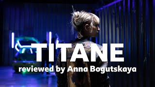 Titane reviewed by Anna Bogutskaya [upl. by Sale562]