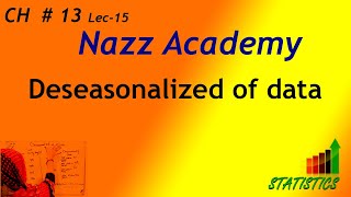 Deseasonalized of data ch 13 lec 15 [upl. by Cut]