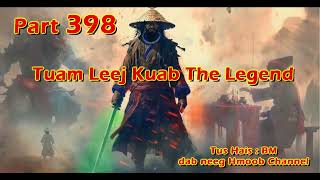 Tuam Leej Kuab The Hmong Shaman Warrior  Part 398  2012024 [upl. by Felipe]