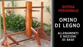 omino legno wooden dummy  allenamenti e nozioni di base [upl. by Grimaud69]