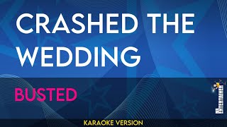 Crashed The Wedding  Busted KARAOKE [upl. by Chaker403]