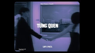 ♬ Từng Quen  Wren Evans x CaoTri  Lofi Lyrics  Nhìn Em Anh Bối Rối Anh Thua Rồi Tim Em Lắm Lối [upl. by Enyaw]