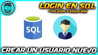 CÓMO CREAR un LOGIN en SQL SERVER y SOLUCIÓN de ERROR 18456 [upl. by Diad]