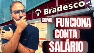 Como FUNCIONA a CONTA SALÁRIO BRADESCO [upl. by Noswal229]