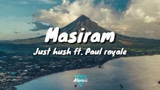 Masiram  Just hush ft Paul royale lyrics [upl. by Vokaay]