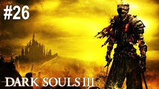 Dark Souls 3 Blind Playthrough 26 [upl. by Flavian822]