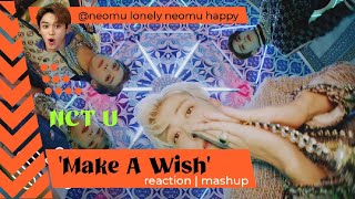 NCT U 엔시티 유 Make A Wish Birthday Song MV kpop Reaction Mashup neomulonelyneomuhappy [upl. by Fadas]