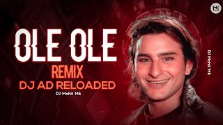 Ole Ole Dance Remix  DJ AD RELOADED  Jab Bhi Koi Ladki Dekhun Dj Remix Song  DJ Mohit Mk [upl. by Reyna]