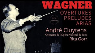 Wagner  Overtures Preludes amp Arias  NEW MASTERING Century’s record André Cluytens Rita Gorr [upl. by Burne614]