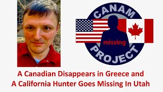 Missing 411 David Paulides Presents a Canadian Missing in Greece amp A CA Hunter is Missing in Utah [upl. by Brouwer]