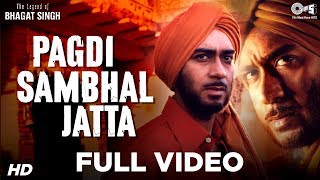 Pagdi Sambhal Jatta Full Video  The Legend Of Bhagat Singh  Ajay Devgn  Sukhwinder  A R Rahman [upl. by Yarod]