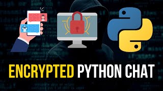 Coding Encrypted Chat in Python [upl. by Ronda]