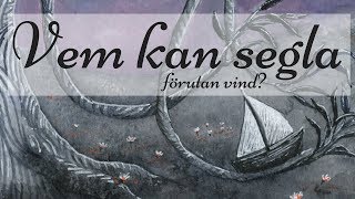 Vem kan segla förutan vind  till dig som är barn [upl. by Callean53]