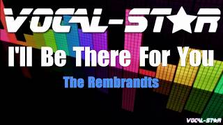 The Rembrandts  Ill Be There For You Karaoke Version with Lyrics HD VocalStar Karaoke [upl. by Mcspadden558]