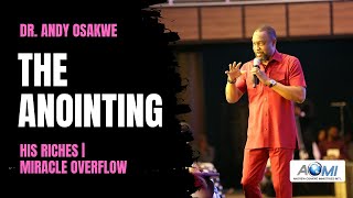 The Anointing  His Riches Part 1  Miracle Overflow  Dr Andy Osakwe [upl. by Peugia958]