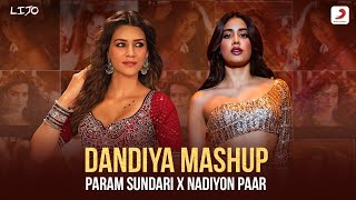 Dandiya Mashup – Param Sundari x Nadiyon Paar  DJ Lijo  Janhvi Kapoor  Kriti Sanon  Roohi  Mimi [upl. by Annaeirb]