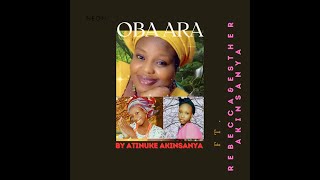 ỌBA ÀRÀOfficial Music VideoAtinuke Akinsanya ft Rebecca amp Esther Akinsanyaaka Jesus princesses [upl. by Adalard461]