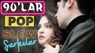 90lar Türkçe Pop Slow  UNUTULMAYANLAR  90lar Slow Şarkılar [upl. by Feune]