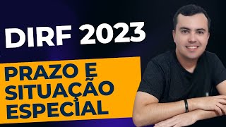 DIRF 2023 Prazo e Situação Especial Extinção Fusão Cisão e Incorporação [upl. by Ehav]