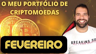 O MEU PORTFOLIO DE CRIPTOMOEDAS  FEVEREIRO  JUROS COMPOSTOS [upl. by Abeu]