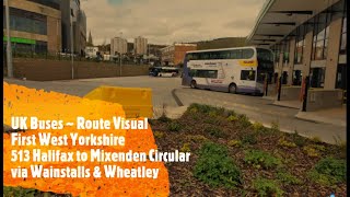 UK Buses Full Route Visual  First West Yorkshire 513 Halifax to Mixenden Circular [upl. by Alyakam884]